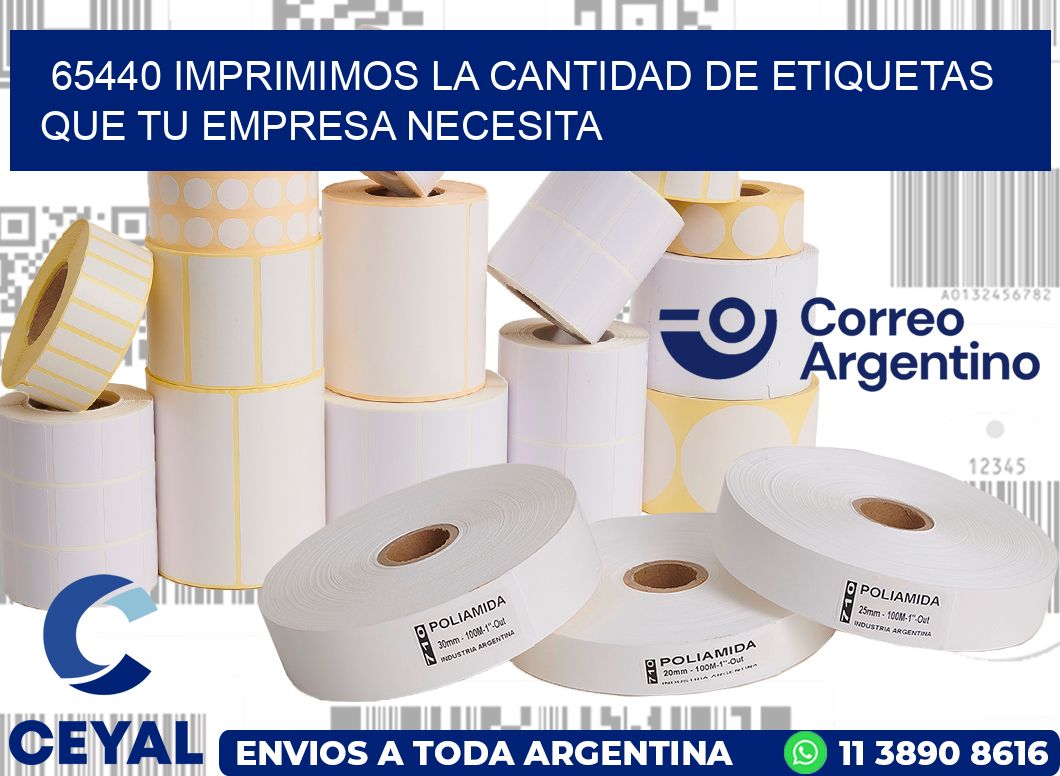 65440 IMPRIMIMOS LA CANTIDAD DE ETIQUETAS QUE TU EMPRESA NECESITA