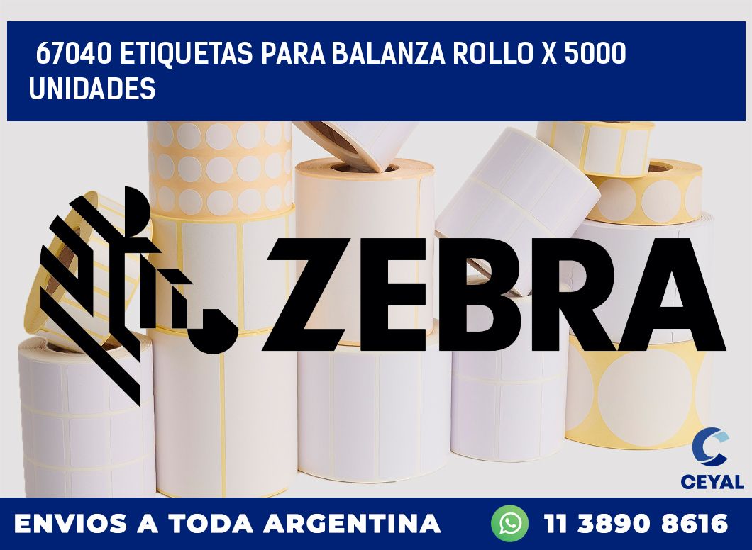 67040 ETIQUETAS PARA BALANZA ROLLO X 5000 UNIDADES