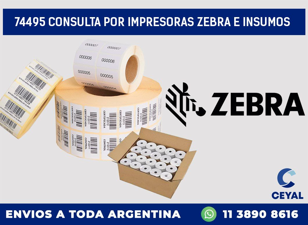 74495 CONSULTA POR IMPRESORAS ZEBRA E INSUMOS