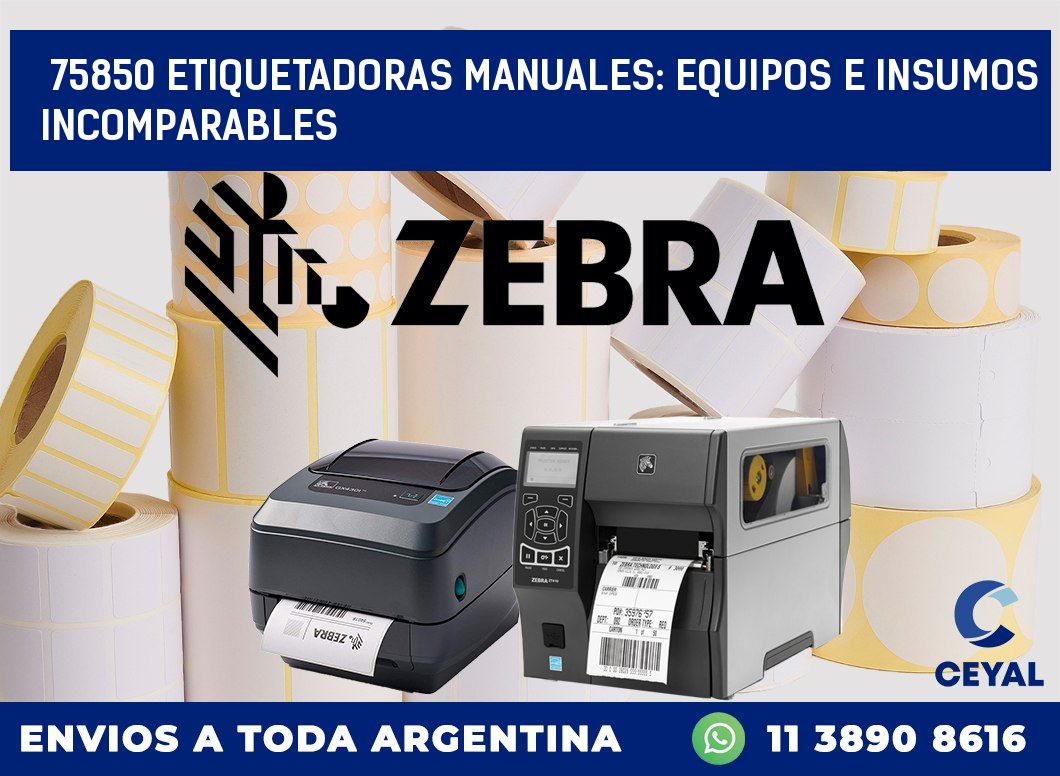 75850 ETIQUETADORAS MANUALES: EQUIPOS E INSUMOS INCOMPARABLES