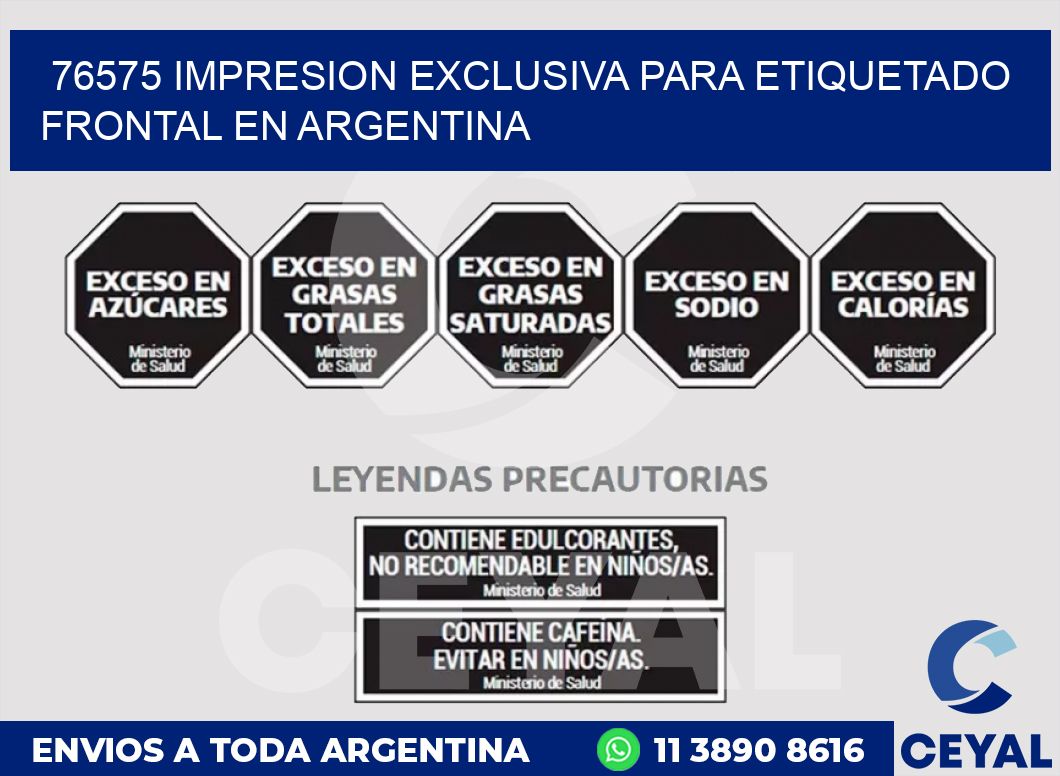 76575 IMPRESION EXCLUSIVA PARA ETIQUETADO FRONTAL EN ARGENTINA