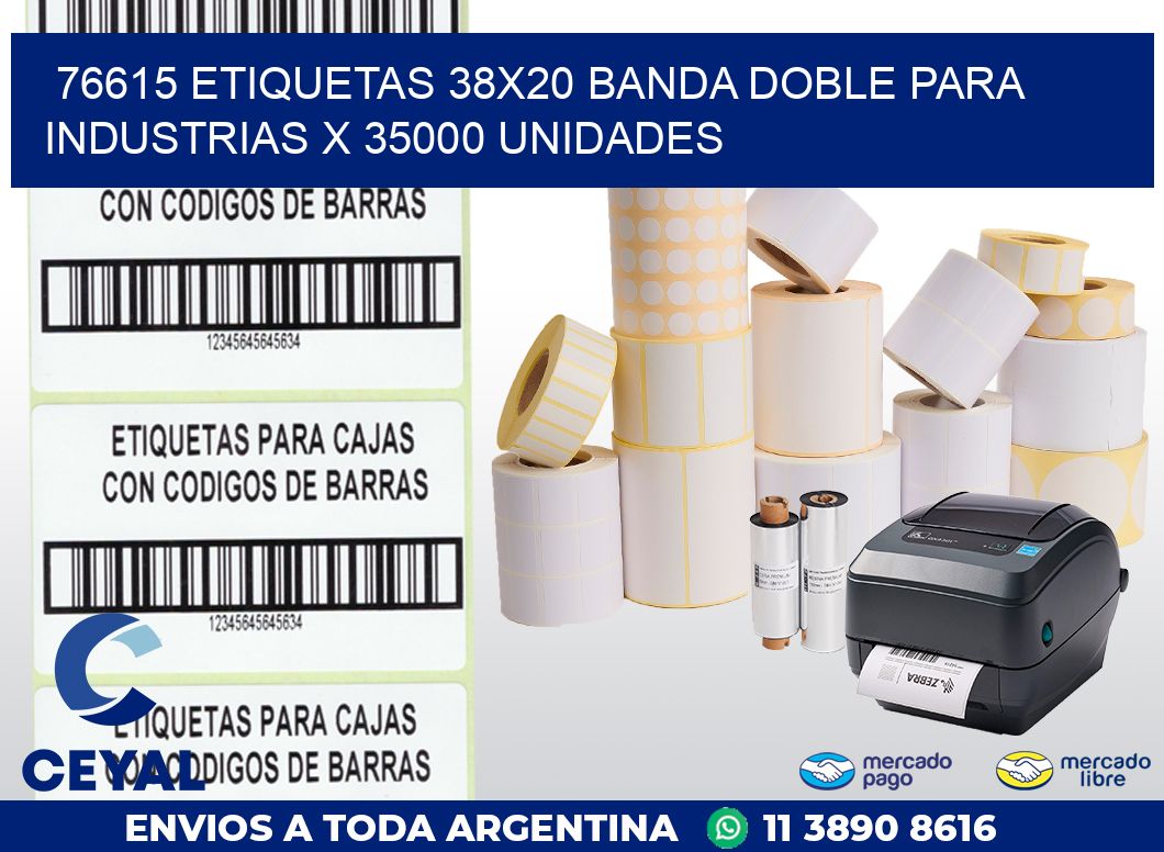 76615 ETIQUETAS 38X20 BANDA DOBLE PARA INDUSTRIAS X 35000 UNIDADES