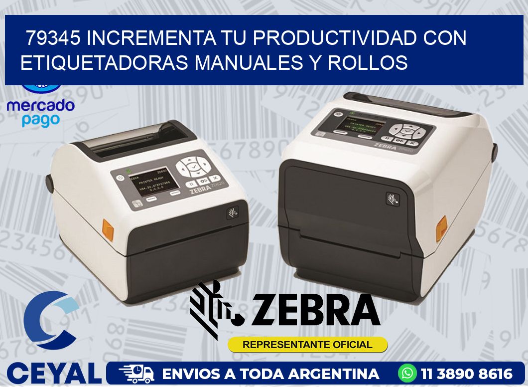 79345 INCREMENTA TU PRODUCTIVIDAD CON ETIQUETADORAS MANUALES Y ROLLOS
