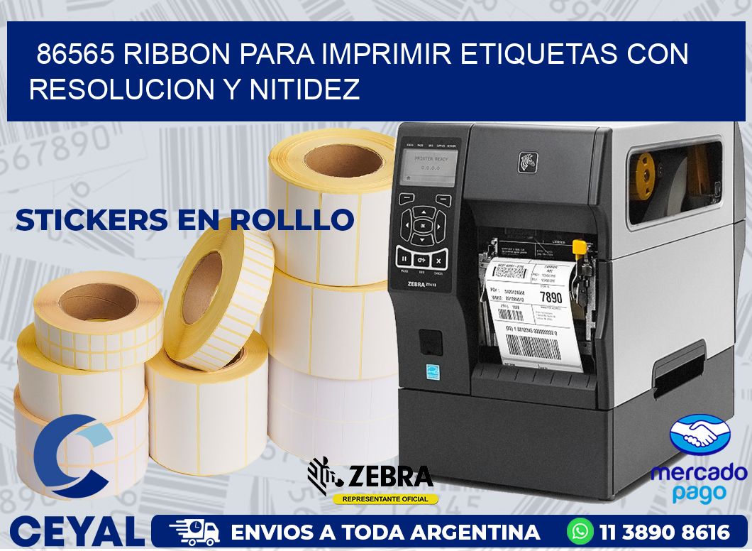 86565 RIBBON PARA IMPRIMIR ETIQUETAS CON RESOLUCION Y NITIDEZ