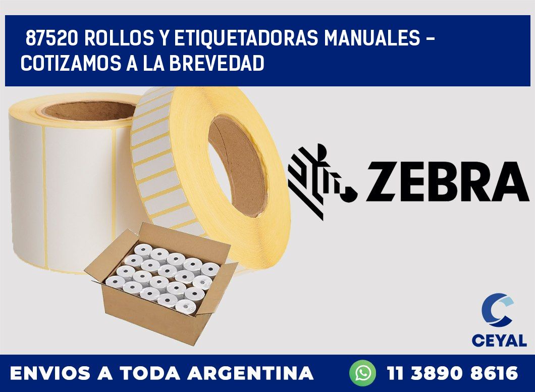 87520 ROLLOS Y ETIQUETADORAS MANUALES - COTIZAMOS A LA BREVEDAD
