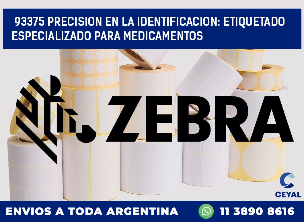 93375 PRECISION EN LA IDENTIFICACION: ETIQUETADO ESPECIALIZADO PARA MEDICAMENTOS