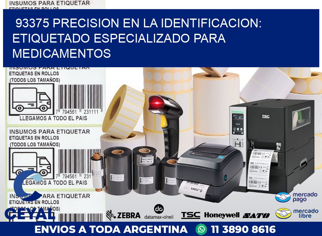93375 PRECISION EN LA IDENTIFICACION: ETIQUETADO ESPECIALIZADO PARA MEDICAMENTOS
