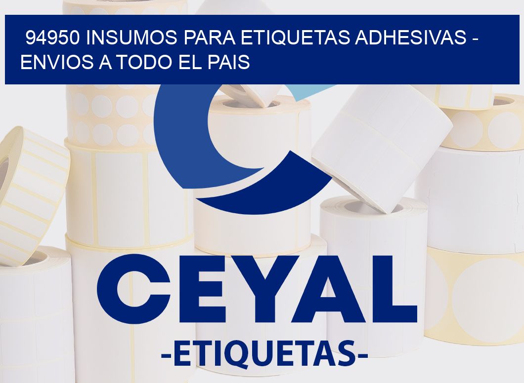 94950 INSUMOS PARA ETIQUETAS ADHESIVAS - ENVIOS A TODO EL PAIS