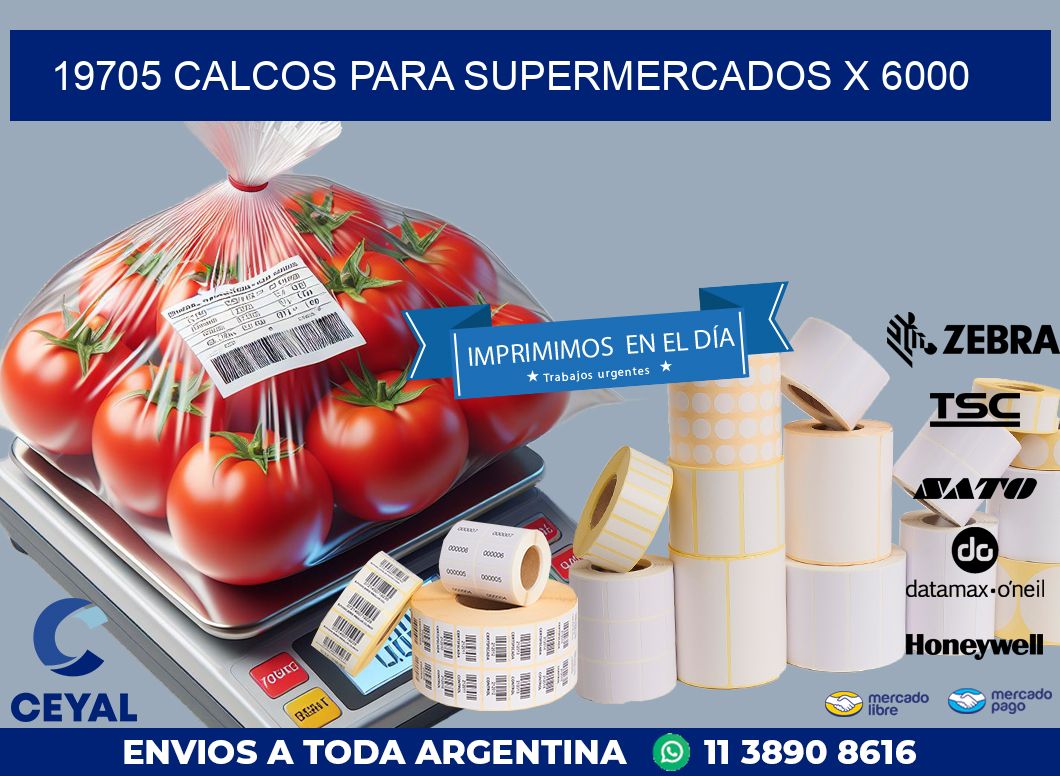 19705 CALCOS PARA SUPERMERCADOS X 6000