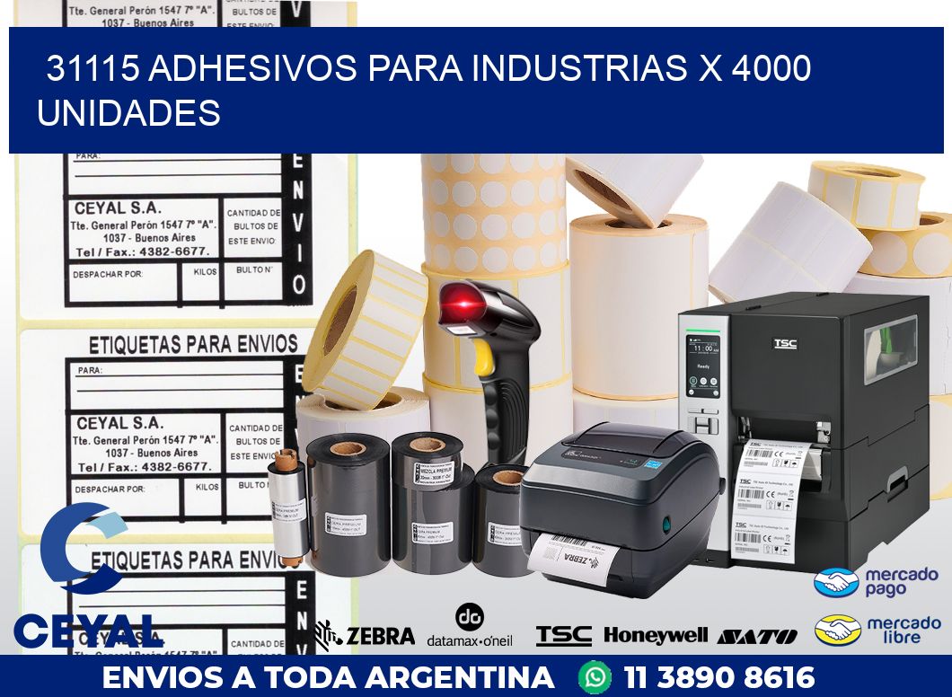 31115 ADHESIVOS PARA INDUSTRIAS X 4000 UNIDADES