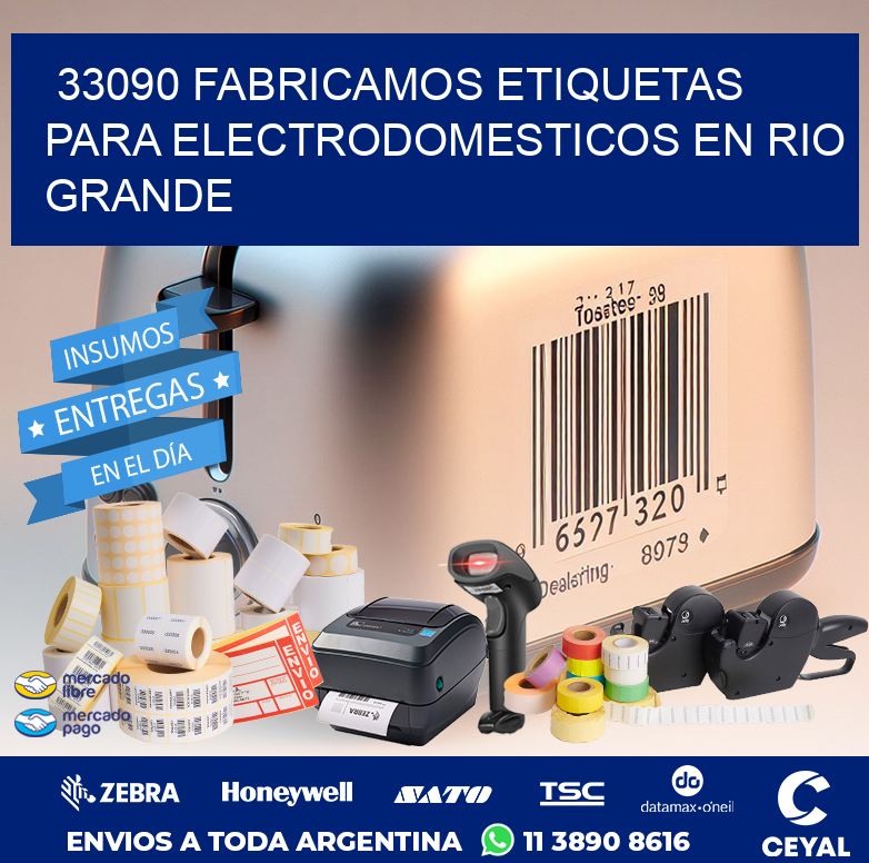 33090 FABRICAMOS ETIQUETAS PARA ELECTRODOMESTICOS EN RIO GRANDE