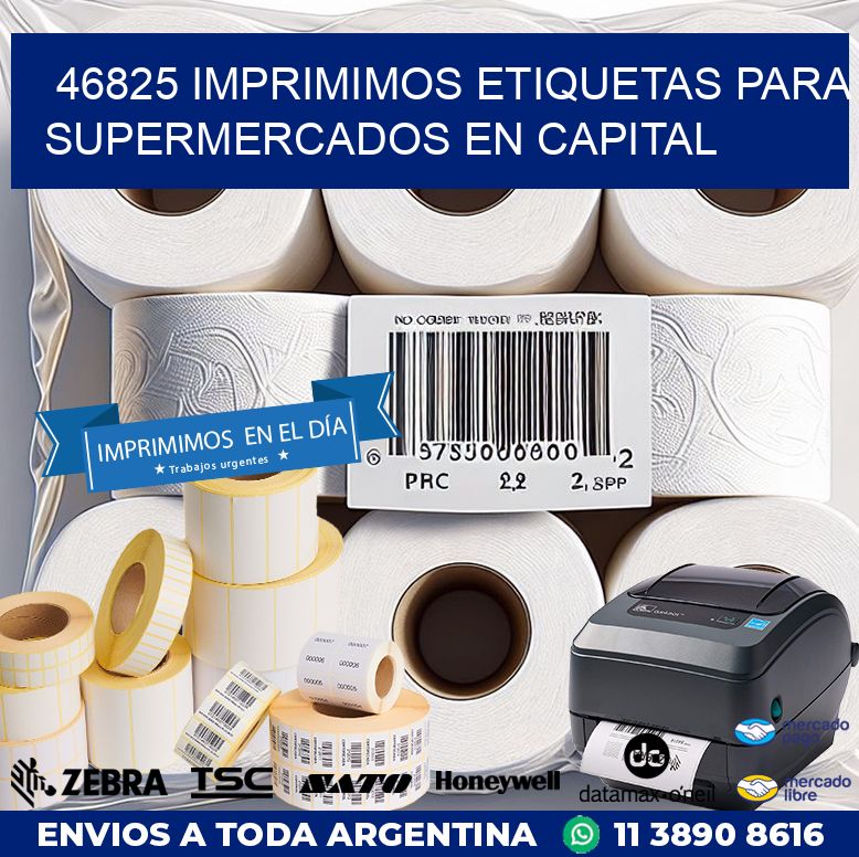 46825 IMPRIMIMOS ETIQUETAS PARA SUPERMERCADOS EN CAPITAL