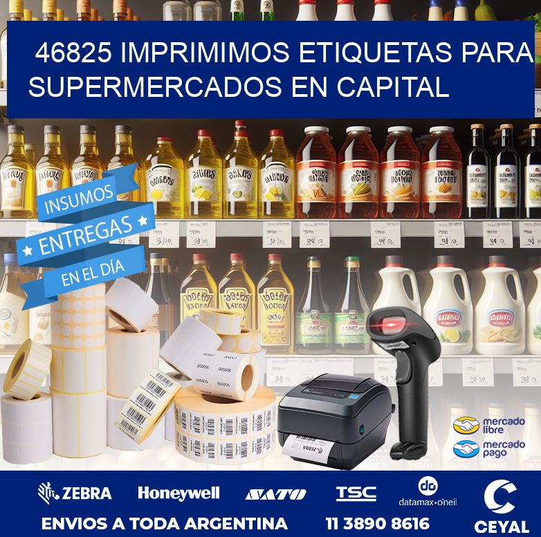 46825 IMPRIMIMOS ETIQUETAS PARA SUPERMERCADOS EN CAPITAL