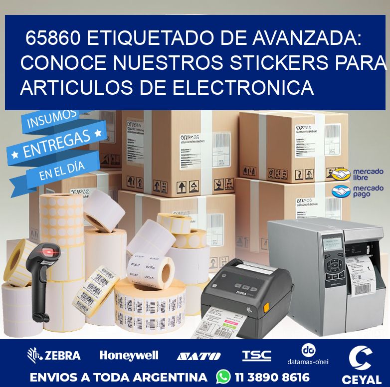 65860 ETIQUETADO DE AVANZADA: CONOCE NUESTROS STICKERS PARA ARTICULOS DE ELECTRONICA