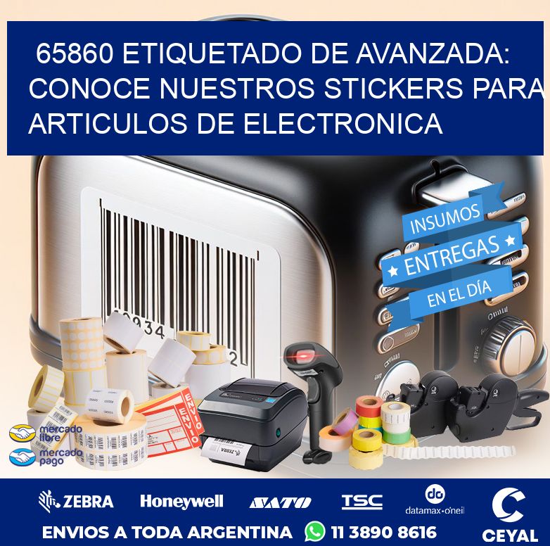 65860 ETIQUETADO DE AVANZADA: CONOCE NUESTROS STICKERS PARA ARTICULOS DE ELECTRONICA