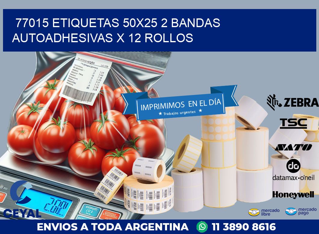 77015 ETIQUETAS 50X25 2 BANDAS AUTOADHESIVAS X 12 ROLLOS