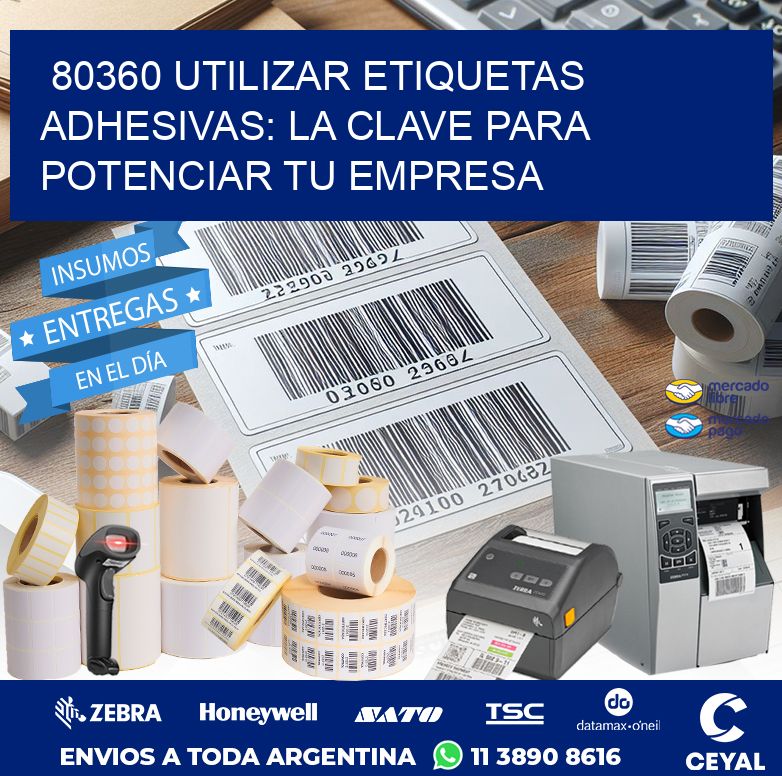 80360 UTILIZAR ETIQUETAS ADHESIVAS: LA CLAVE PARA POTENCIAR TU EMPRESA