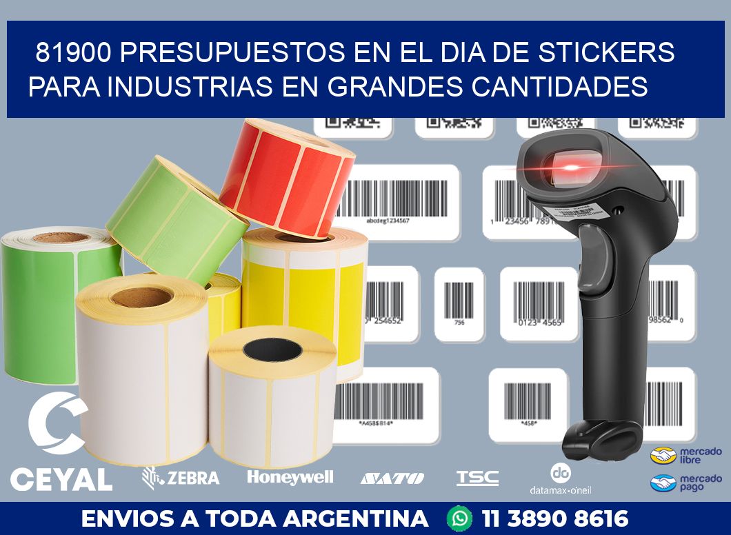81900 PRESUPUESTOS EN EL DIA DE STICKERS PARA INDUSTRIAS EN GRANDES CANTIDADES
