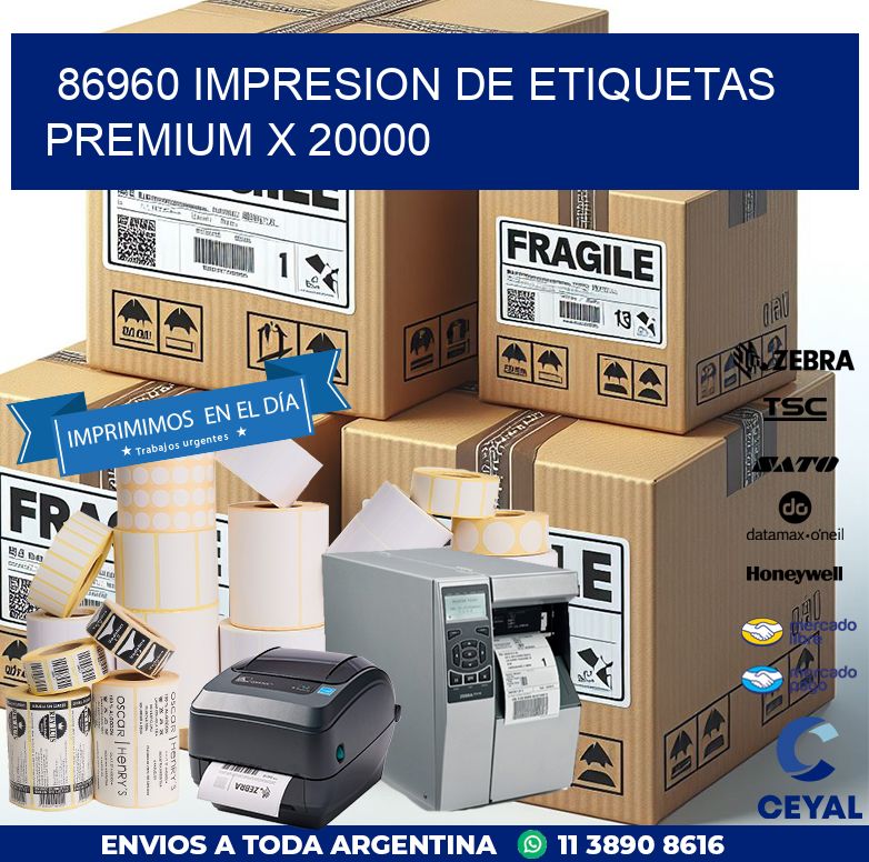 86960 IMPRESION DE ETIQUETAS PREMIUM X 20000