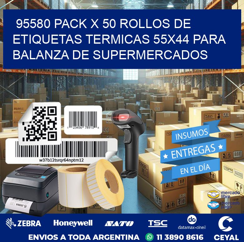 95580 PACK X 50 ROLLOS DE ETIQUETAS TERMICAS 55X44 PARA BALANZA DE SUPERMERCADOS