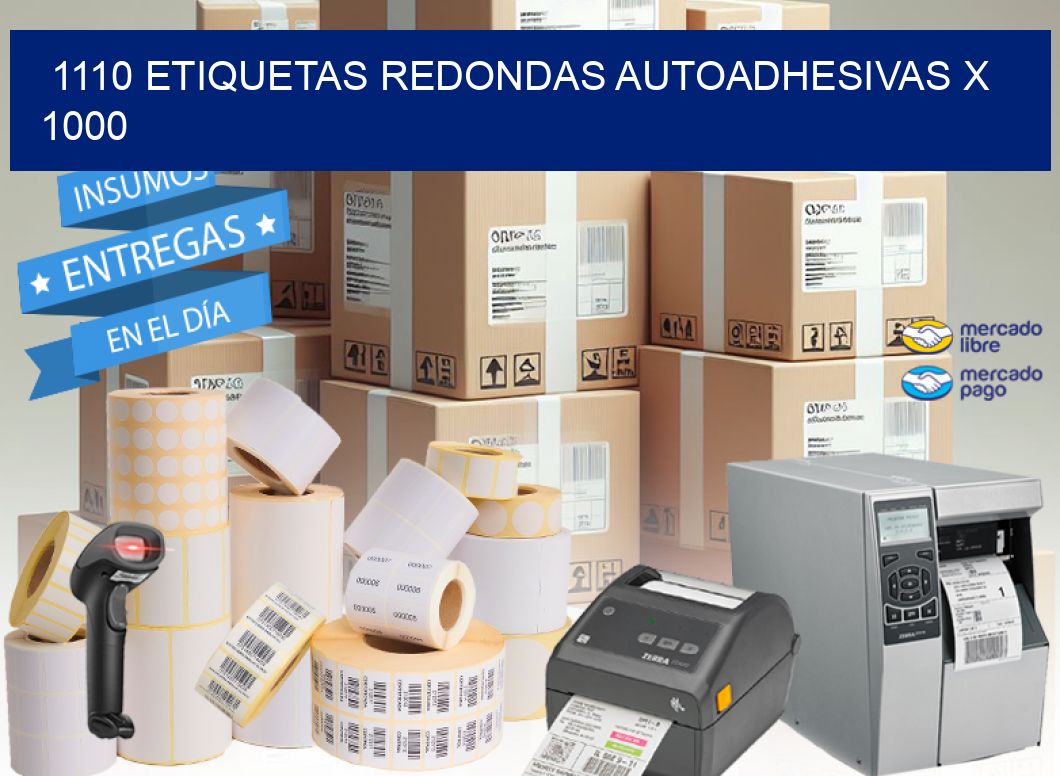 1110 ETIQUETAS REDONDAS AUTOADHESIVAS X 1000