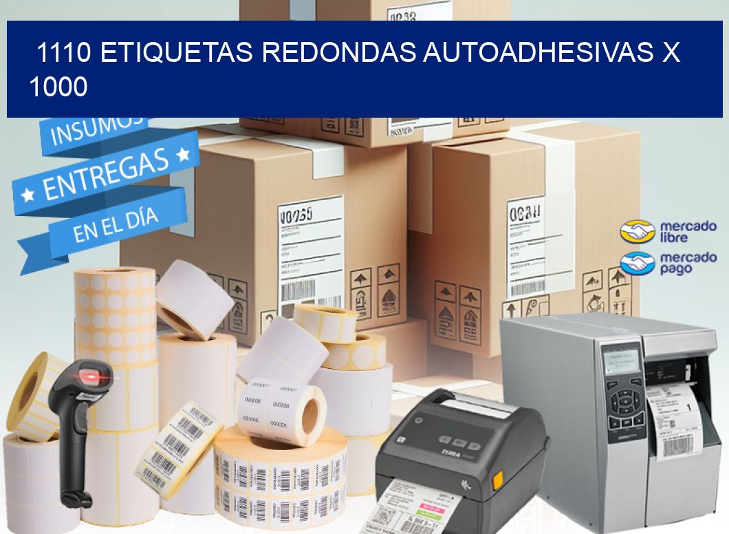 1110 ETIQUETAS REDONDAS AUTOADHESIVAS X 1000