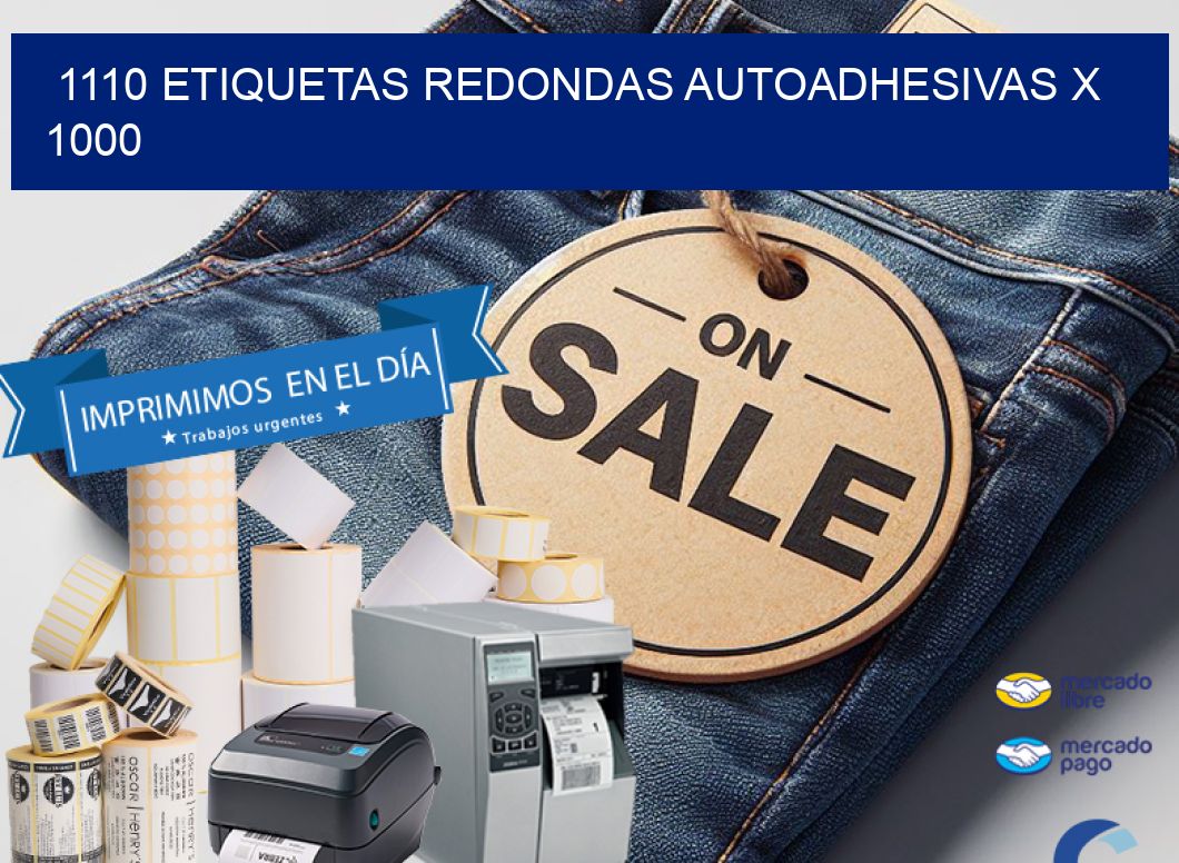 1110 ETIQUETAS REDONDAS AUTOADHESIVAS X 1000