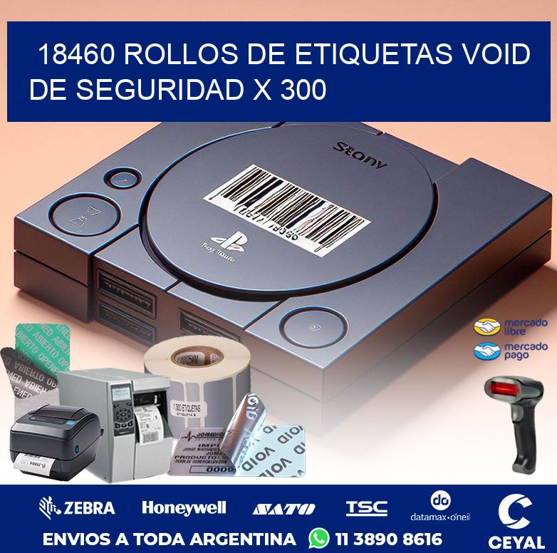 18460 ROLLOS DE ETIQUETAS VOID DE SEGURIDAD X 300