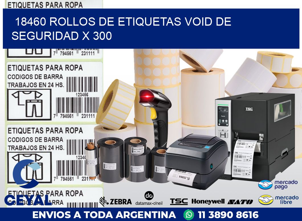 18460 ROLLOS DE ETIQUETAS VOID DE SEGURIDAD X 300