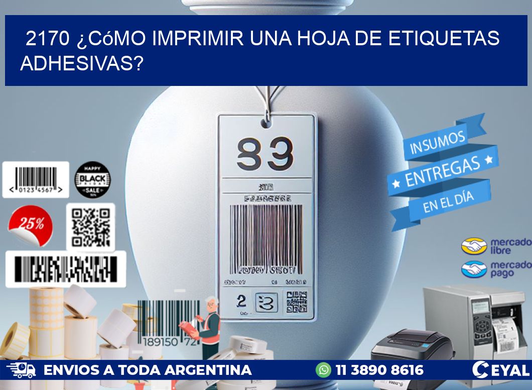2170 ¿Cómo imprimir una hoja de etiquetas adhesivas?