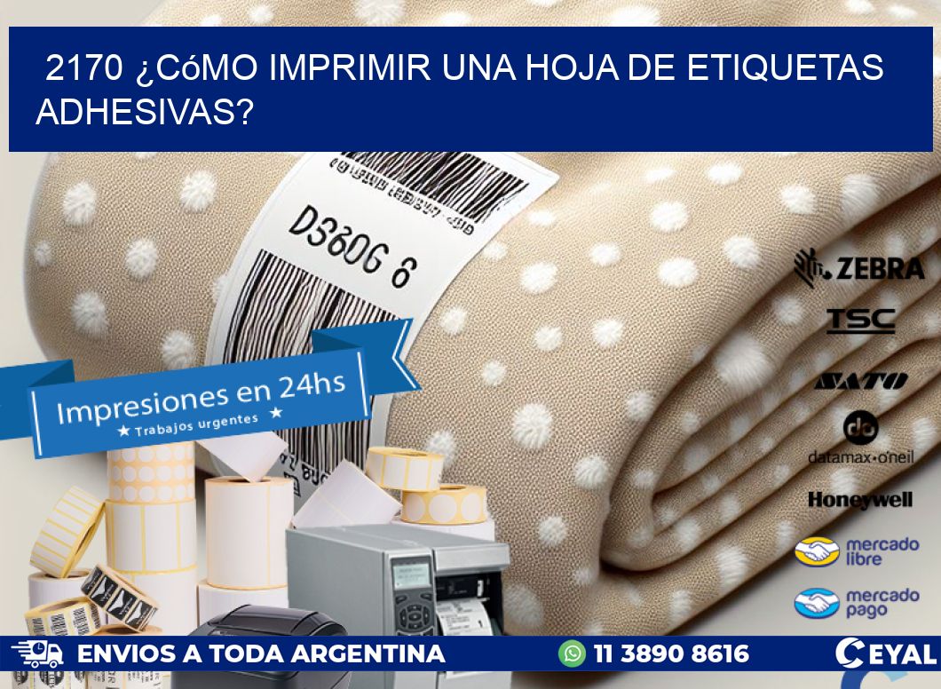 2170 ¿Cómo imprimir una hoja de etiquetas adhesivas?