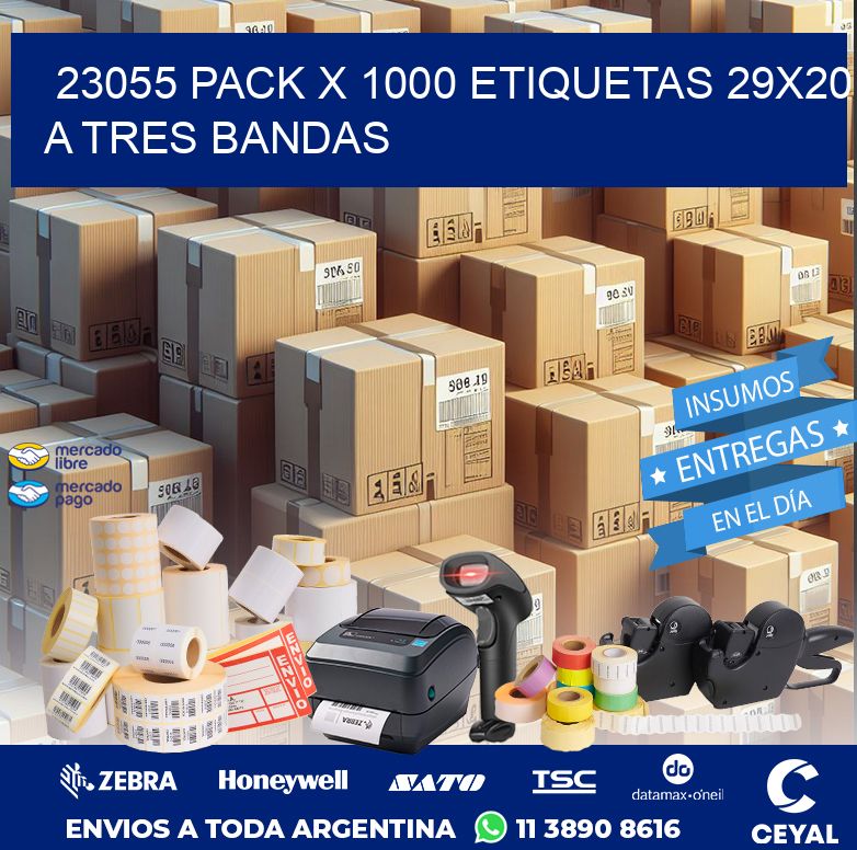 23055 PACK X 1000 ETIQUETAS 29X20 A TRES BANDAS