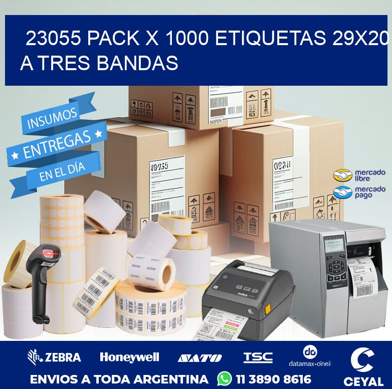 23055 PACK X 1000 ETIQUETAS 29X20 A TRES BANDAS