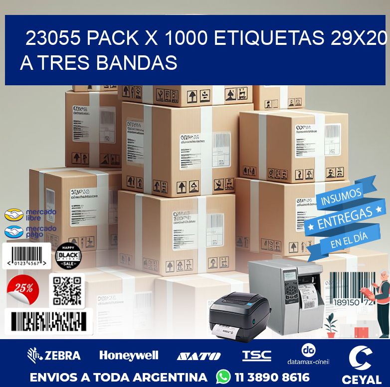 23055 PACK X 1000 ETIQUETAS 29X20 A TRES BANDAS