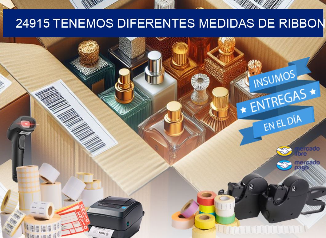 24915 TENEMOS DIFERENTES MEDIDAS DE RIBBON