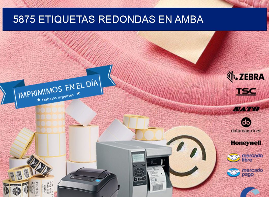 5875 ETIQUETAS REDONDAS EN AMBA