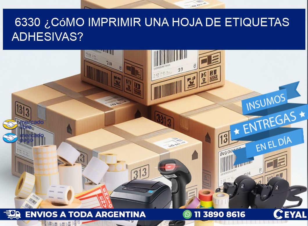 6330 ¿Cómo imprimir una hoja de etiquetas adhesivas?