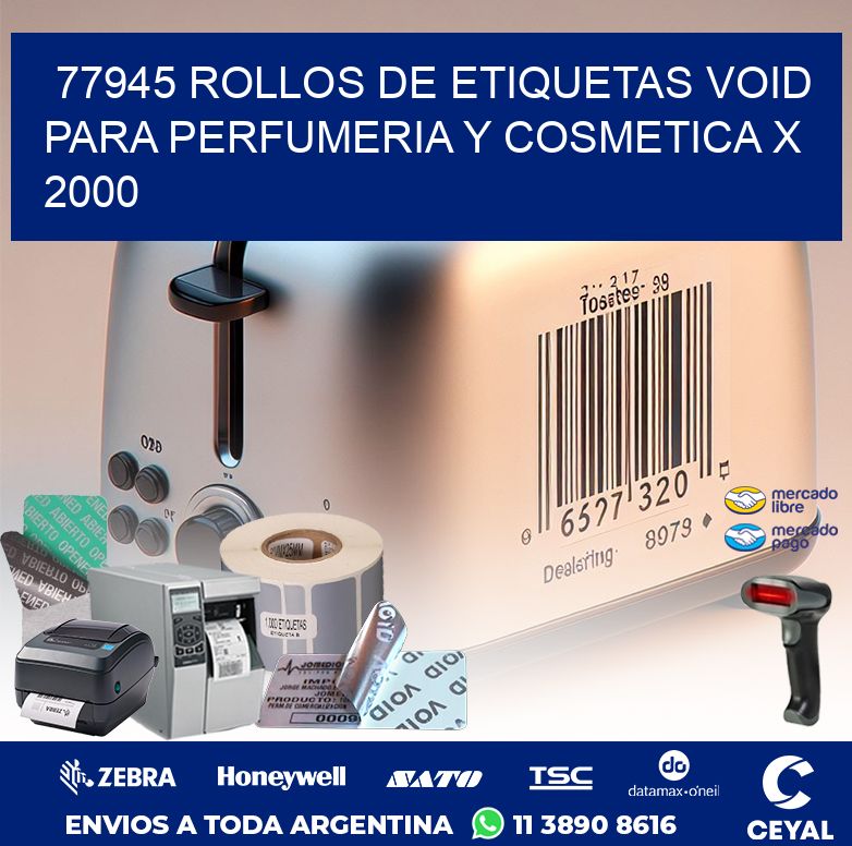 77945 ROLLOS DE ETIQUETAS VOID PARA PERFUMERIA Y COSMETICA X 2000
