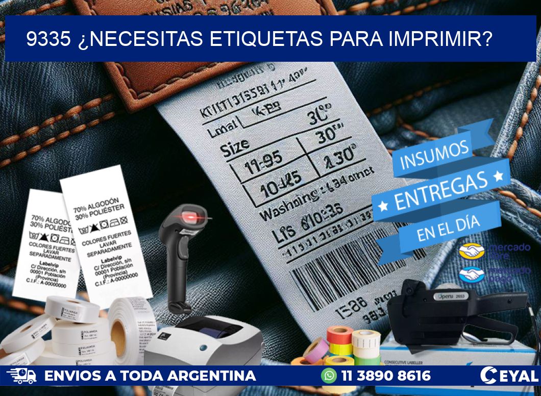 9335 ¿NECESITAS ETIQUETAS PARA IMPRIMIR?