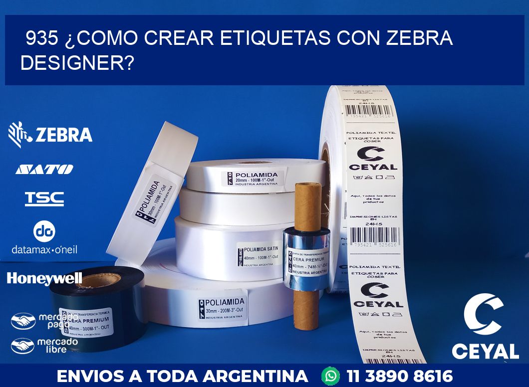 935 ¿COMO CREAR ETIQUETAS CON ZEBRA DESIGNER?