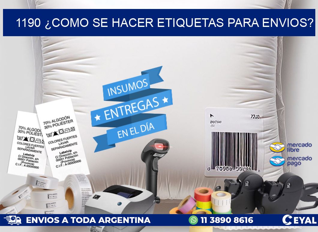 1190 ¿COMO SE HACER ETIQUETAS PARA ENVIOS?