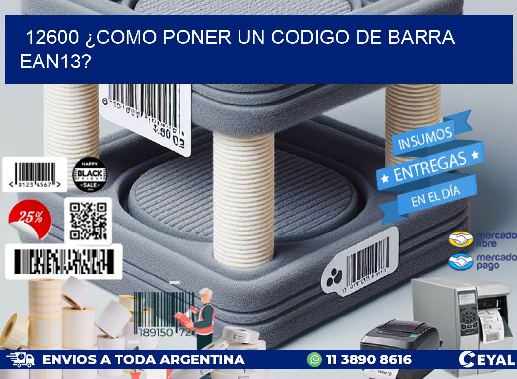 12600 ¿COMO PONER UN CODIGO DE BARRA  EAN13?