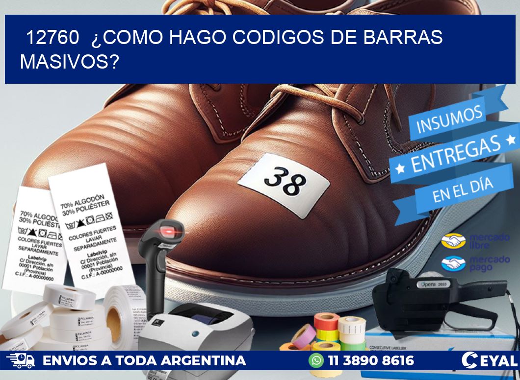 12760  ¿COMO HAGO CODIGOS DE BARRAS MASIVOS?