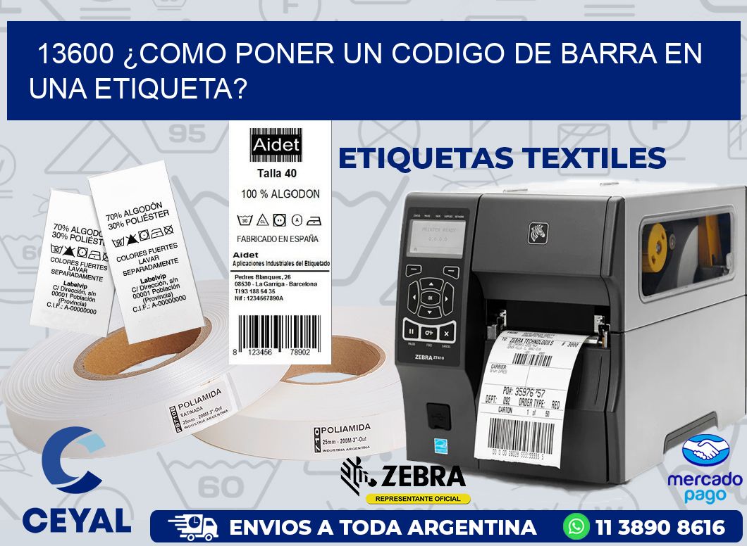 13600 ¿COMO PONER UN CODIGO DE BARRA EN  UNA ETIQUETA?