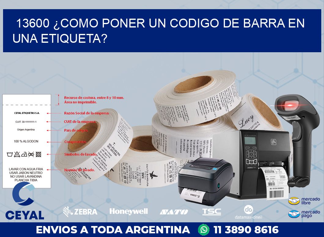13600 ¿COMO PONER UN CODIGO DE BARRA EN  UNA ETIQUETA?