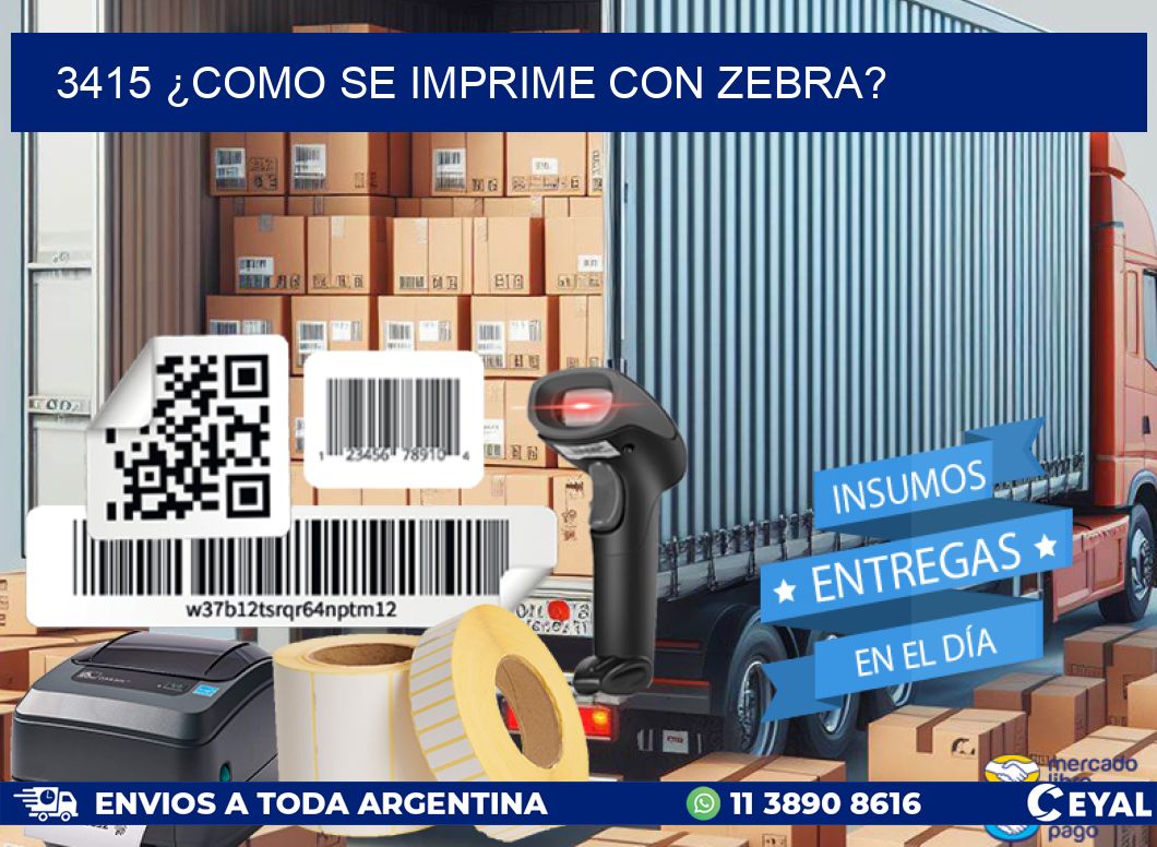 3415 ¿COMO SE IMPRIME CON ZEBRA?