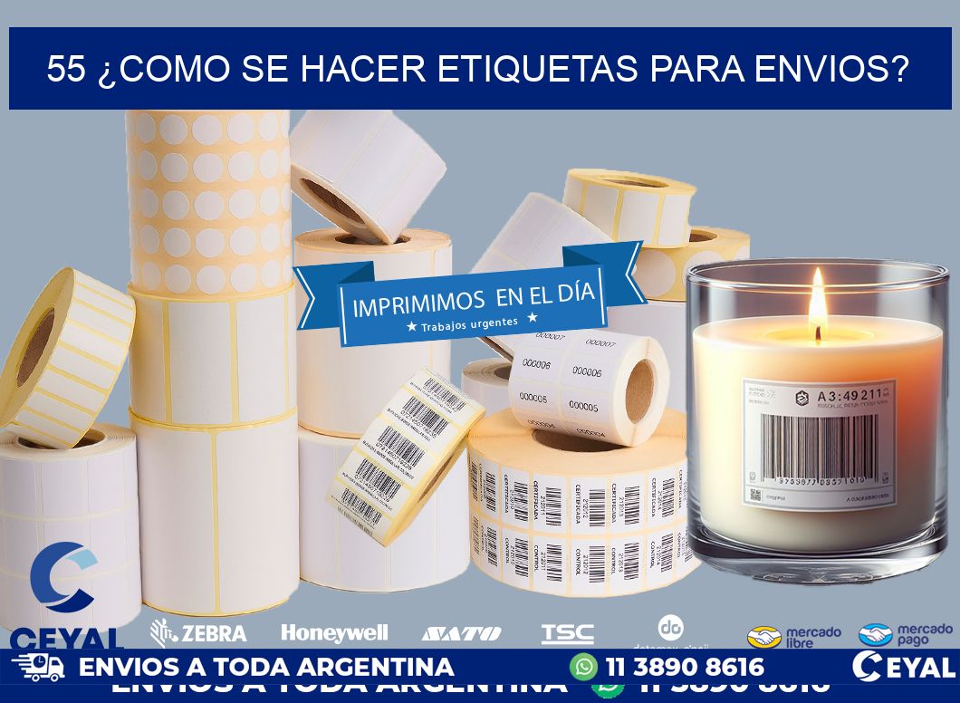 55 ¿COMO SE HACER ETIQUETAS PARA ENVIOS?