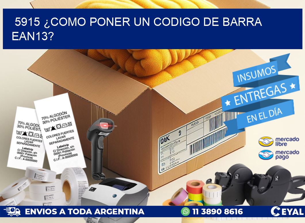 5915 ¿COMO PONER UN CODIGO DE BARRA  EAN13?