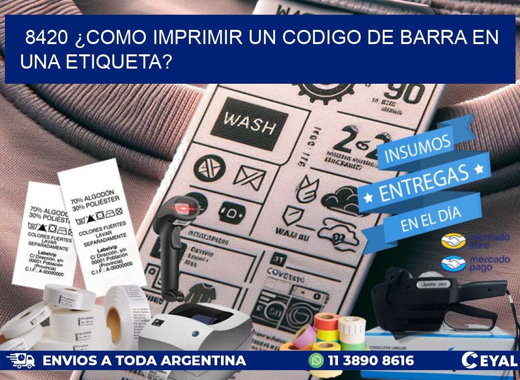8420 ¿COMO IMPRIMIR UN CODIGO DE BARRA EN  UNA ETIQUETA?