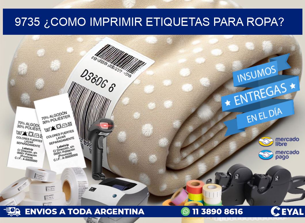 9735 ¿COMO IMPRIMIR ETIQUETAS PARA ROPA?
